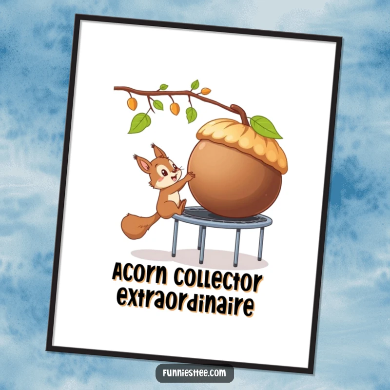 Funny poster art of a squirrel using a trampoline to steal a giant acorn, showcasing adventurous spirit and comedic intent.