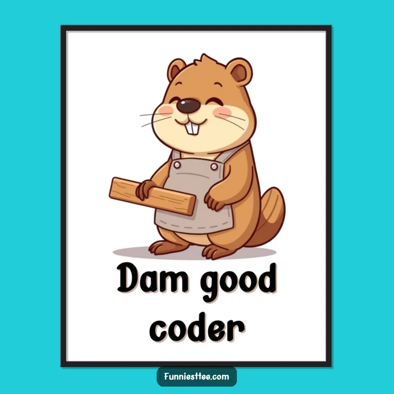 Funny Beaver Coder Poster - Hilarious Web Dev Wall Art, Unique Gift Idea