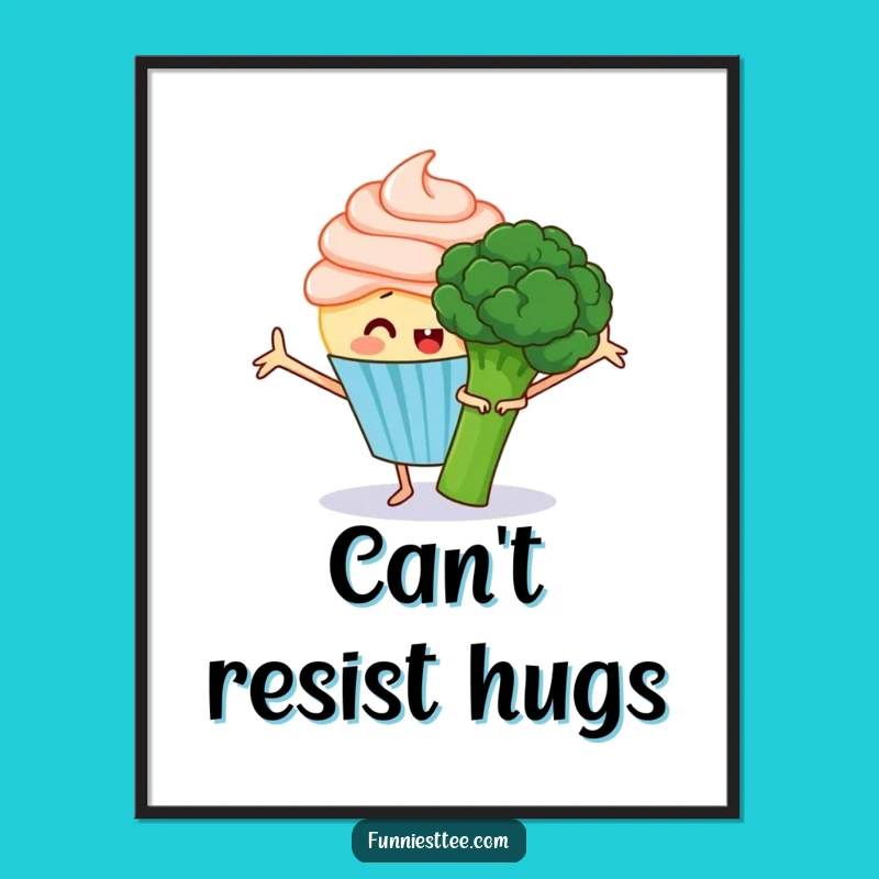 Funny Cupcake Hug Poster: Sweet Art for Your Walls!
