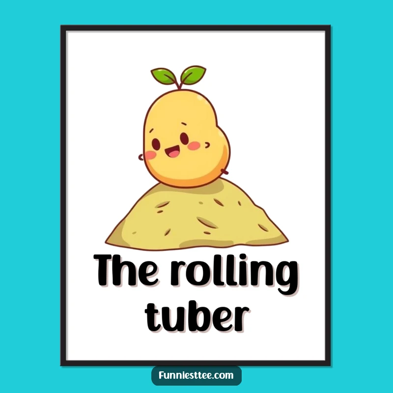 Funny Rolling Potato Poster: Determined Spud's Art, Perfect Funny Gift Decor