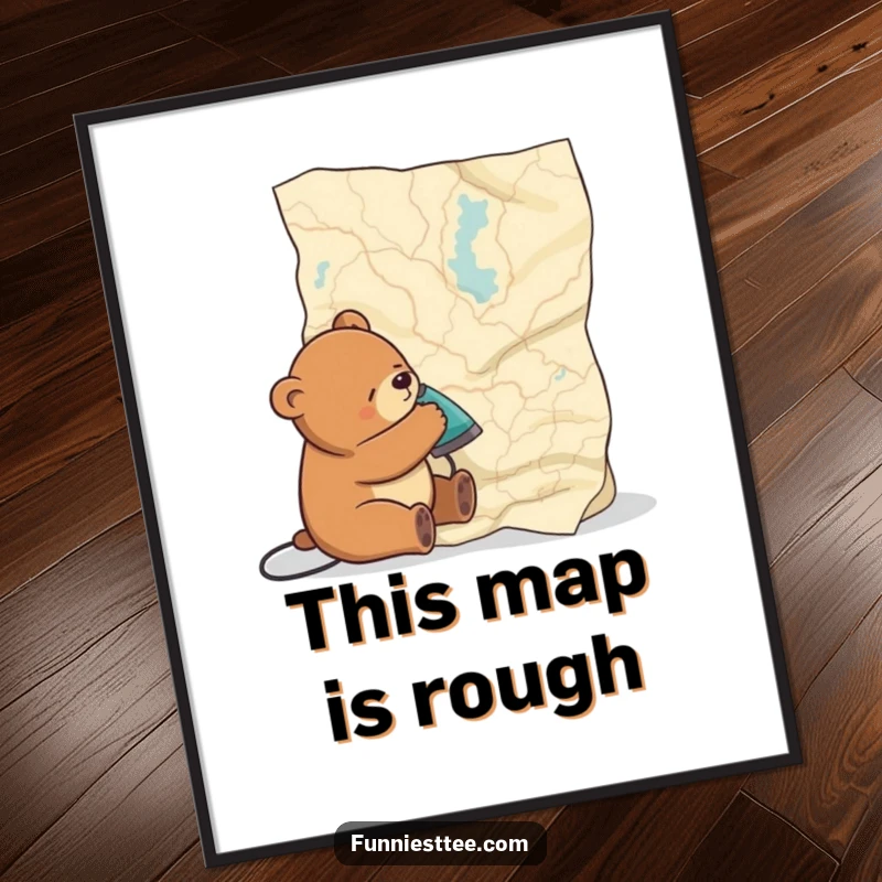 Funny poster depicting a drowsy bear comically ironing a giant, crinkled map, bringing a sense of gentle, relatable struggle to wall decor.