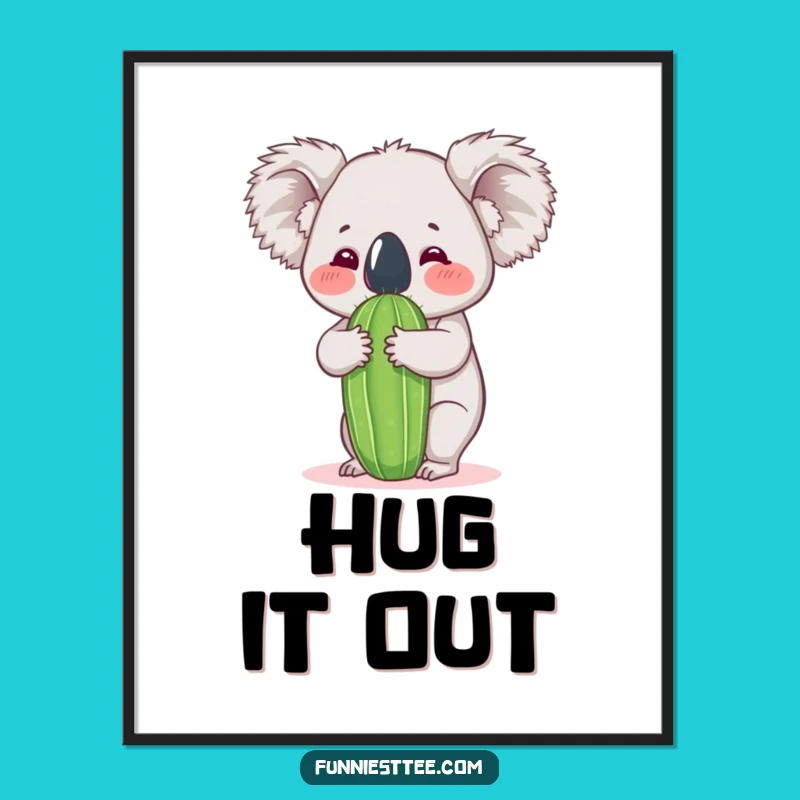 Funny Koala Cactus Hug Poster - Hilarious Wall Art Decor