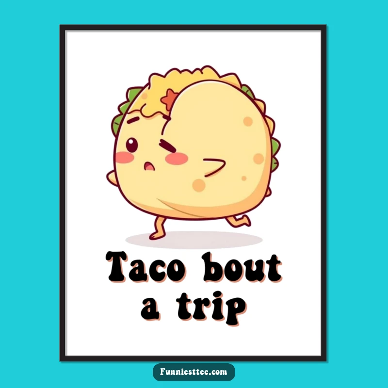 Funny Tripping Taco Poster: Foodie Art, Hilarious Humorous Wall Decor