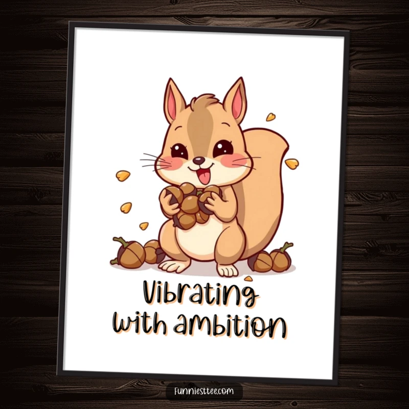 Funny poster featuring a squirrel bursting with acorns, vibrating with extreme energy, capturing a moment of hilarious hyperactivity for your wall.