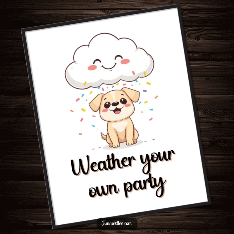 Funny Poster art showing a smiling cloud showering a tiny, surprised dog with a vibrant explosion of confetti.