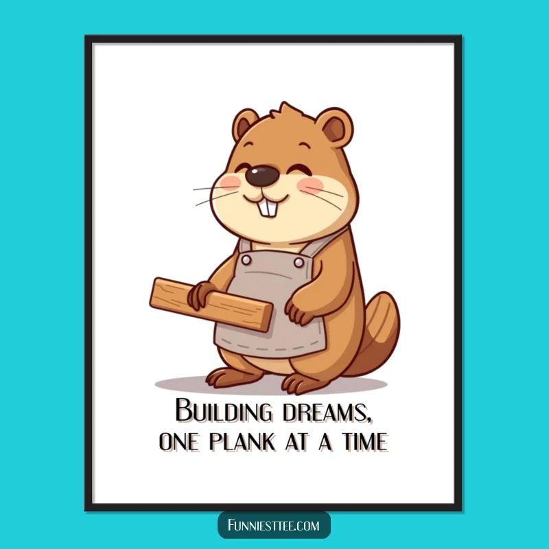 Free Printable Beaver Website Builder Wall Art: Funny DIY Downloadable Decor