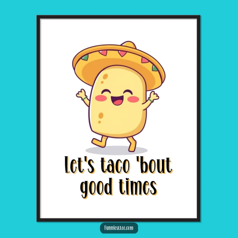 Free Printable Taco Fiesta Art: Funny Downloadable Decor for a Lively Space