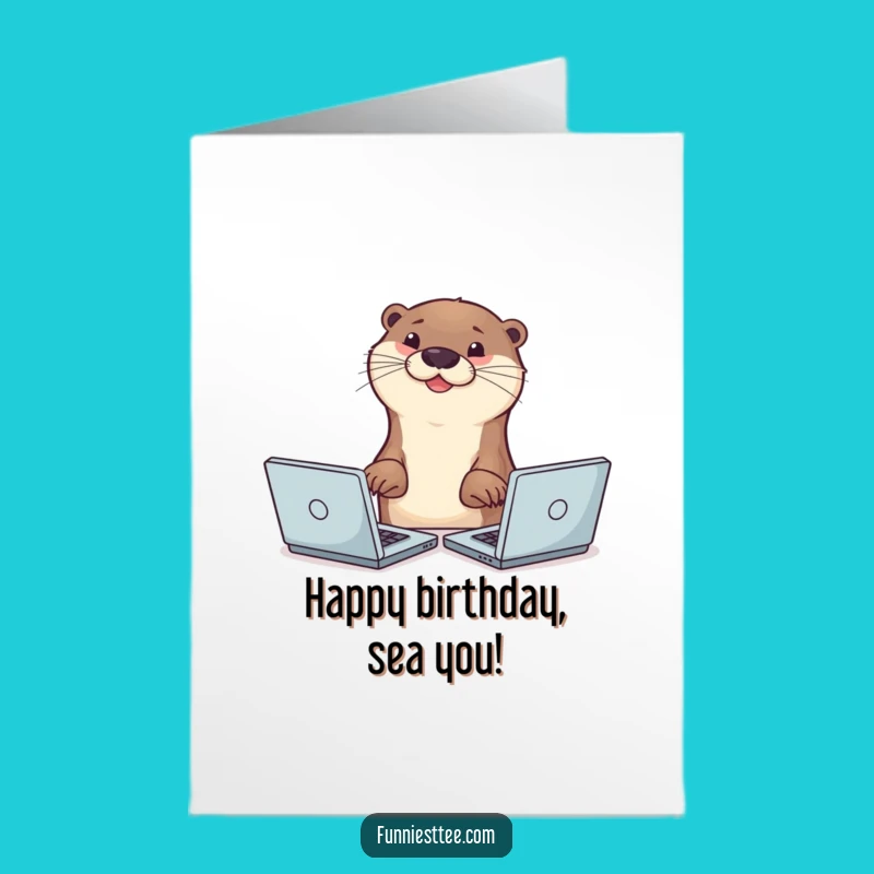Free Printable Birthday Card: Busy Otter Coder, Funny Downloadable Gift for Multitaskers