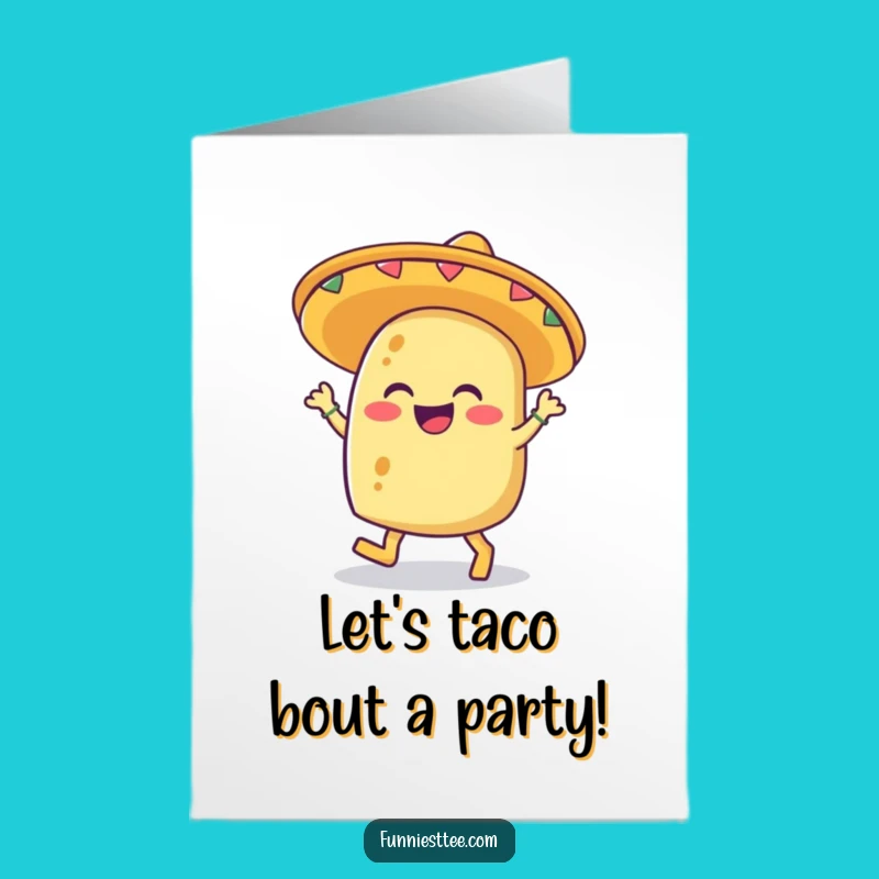 Free Printable Taco Fiesta Card: Funny Birthday Downloadable Gift for Fiesta Lovers