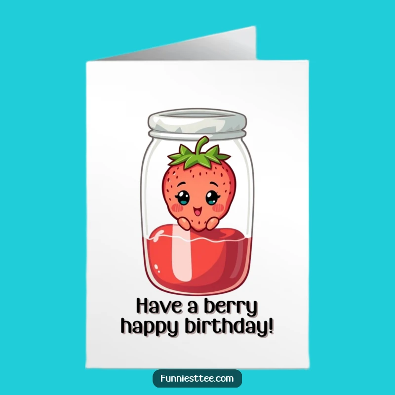 Free Printable Birthday Card: Strawberry Jam Surprise, Funny Downloadable Gift