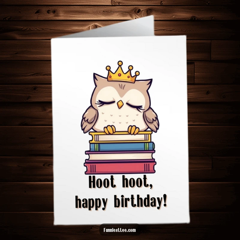Funny Free Printable Birthday Card featuring a sleepy owl wearing a tiny crown, dozing off on a stack of books, dreaming sweetly.