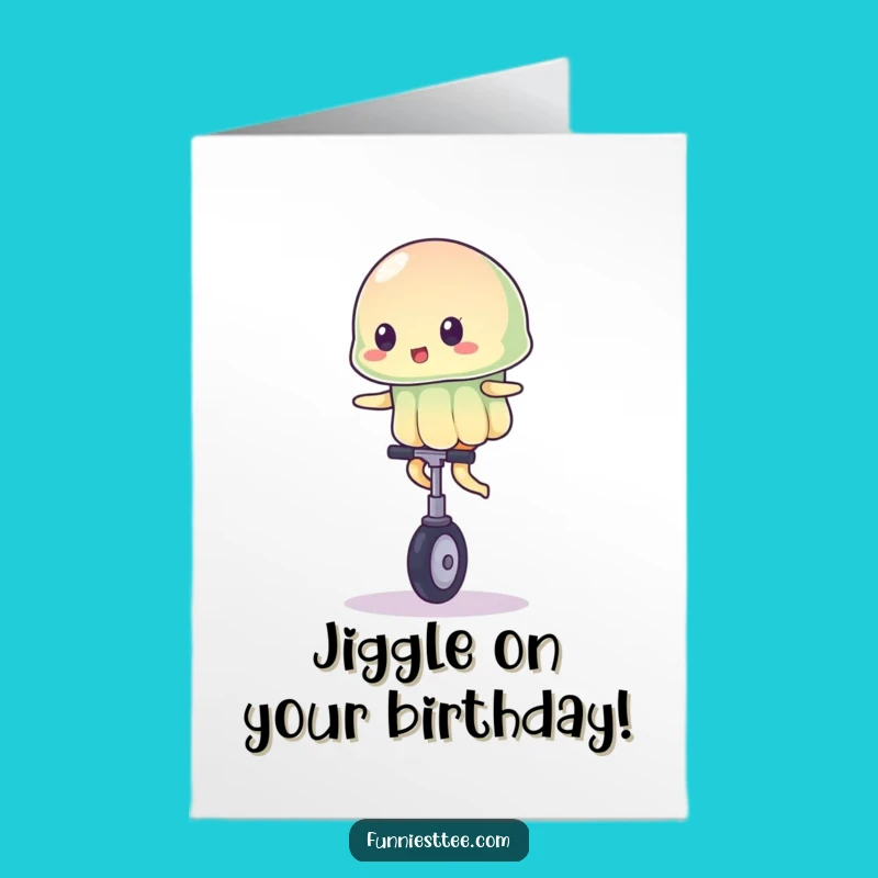 Free Printable Birthday Card: Wobbly Jelly Unicyclist, Funny Downloadable Gift
