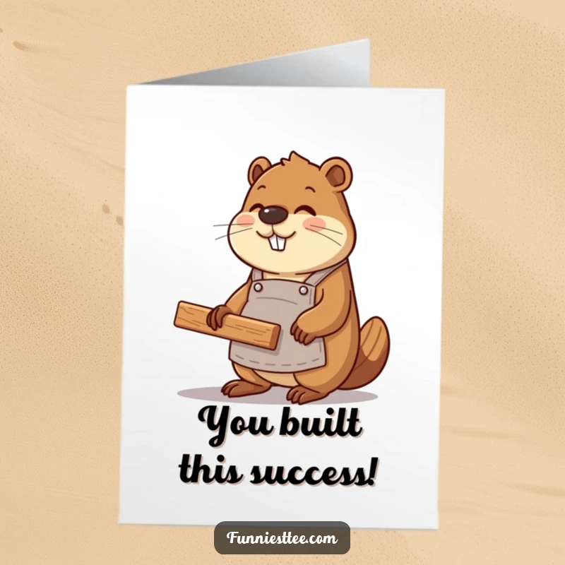 Funny Free Printable Congrats Card: Beaver architect in apron constructing a website with wood planks for congratulations.