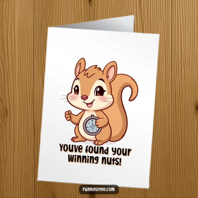Funny Free Printable Congratulations Card: Smiling squirrel proudly displays its found nut, compass in paw, mission accomplished.