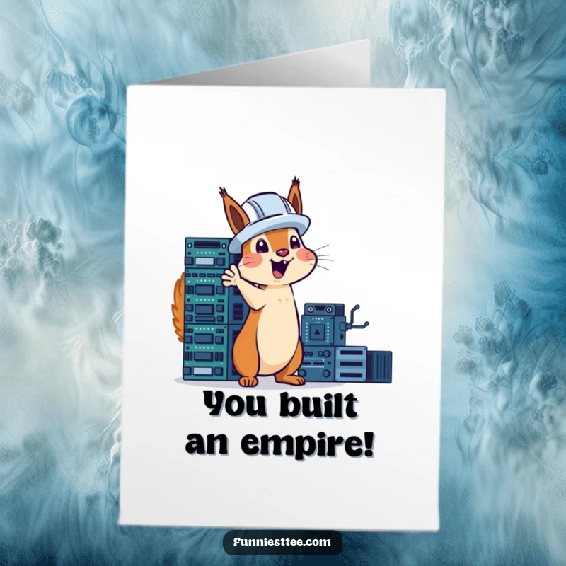 Funny Free Printable Congratulations Card: Squirrel in hard hat proudly gestures to a towering stack of circuit boards, a tech success story.