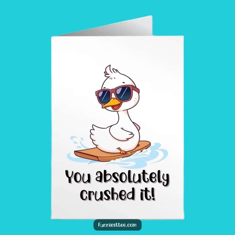 Free Printable Goose Waterskiing Congrats Card - Hilarious Downloadable Gift