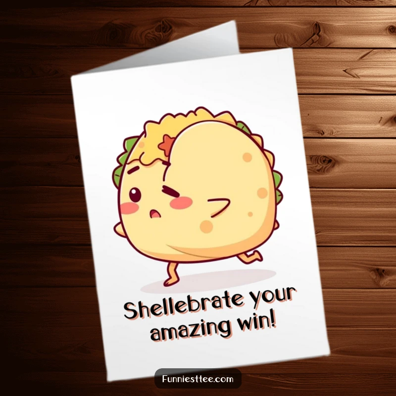 Funny Free Printable Congratulations Card showing a determined taco character hilariously tripping over its shell while celebrating your success.