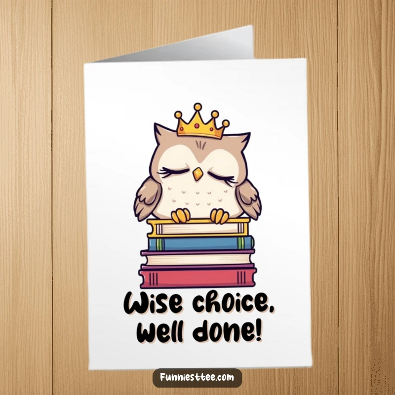 Funny Free Printable Congratulations Card showing a sleepy owl with a crown dozing on books, celebrating quiet achievement.