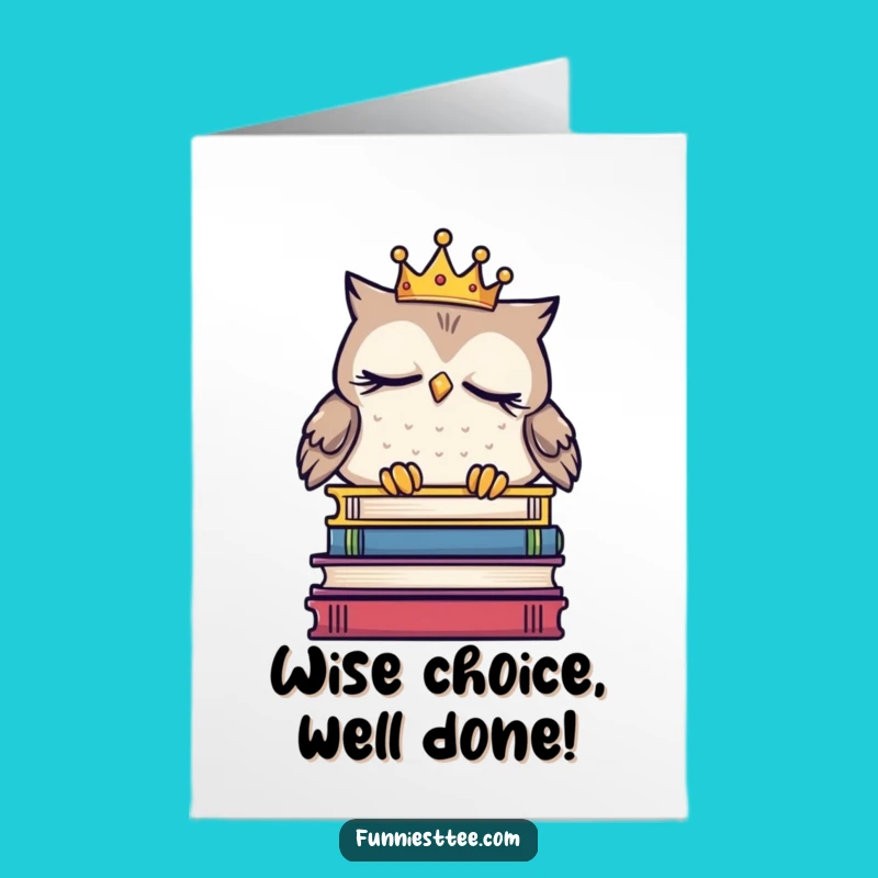 Free Printable Congrats Card: Sleepy Owl Crown Celebrate Funny