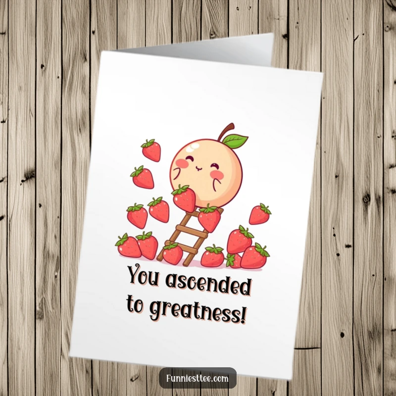 Funny Free Printable Congrats Card: Blushing peach making progress up a strawberry ladder, reaching for success with effort.