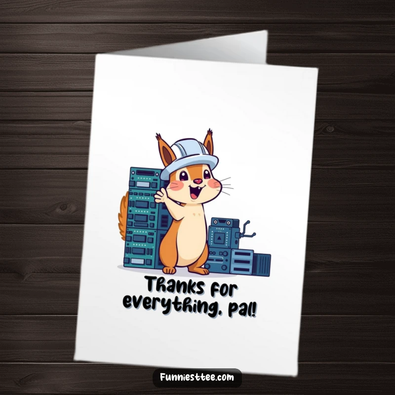 Funny Free Printable Thank You Card: Squirrel in hard hat proudly displays a tower of circuit boards, a thank you for their hard work.