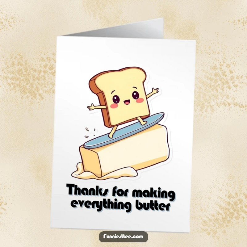 Funny free printable thank you card: a bold toast character riding a pat of butter, expressing gratitude.