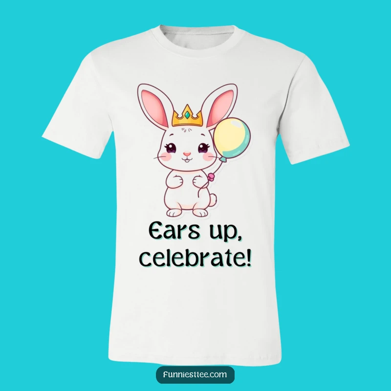 Funny Rabbit King T-Shirt - Oversized Ears Tee, Hilarious Gift!