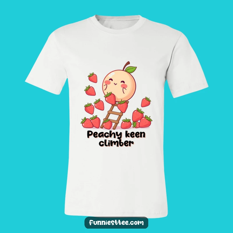 Funny Blushing Peach Strawberry Ladder T-Shirt: Wear Your Sweet Ambition